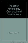 Piagetian Psychology Crosscultural Contributions