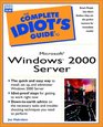 The Complete Idiot's Guide to Microsoft Windows 2000 Server