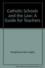 Catholic Schools and the Law A Guide for Teachers