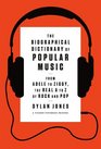 The Biographical Dictionary of Popular Music From Adele to Ziggy the Real A to Z of Rock and Pop