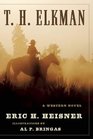T H Elkman A Western Novel