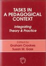 Tasks in a Pedagogical Context Integrating Theory and Practice