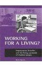 Working for a Living Employment Benefits and the Living Standards of Disabled People