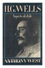 H.G. Wells: Aspects of a Life