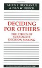 Deciding for Others  The Ethics of Surrogate Decision Making