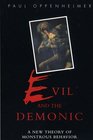 Evil and the Demonic A New Theory of Monstrous Behavior