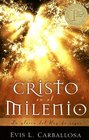 Cristo en el milenio: La gloria del Rey de reyes: The Triumphant Glory of the King of Kings (Spanish Edition)