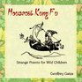 Housecat Kung Fu Strange Poems for Wild Children