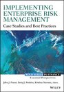 Implementing Enterprise Risk Management Case Studies and Best Practices