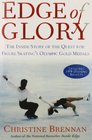 Edge of Glory The Inside Story of the Quest for Figure Skatings Olympic Gold Medals