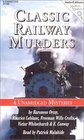 Classic Railway Murders  Four Unabridged Mysteries