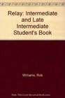 Relay Intermediate and Late Intermediate Student's Book