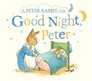 Good Night Peter A Peter Rabbit Tale