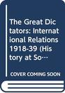 The Great Dictators International Relations 191839