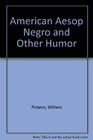 American Aesop Negro and Other Humor