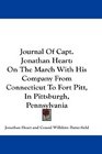 Journal Of Capt Jonathan Heart On The March With His Company From Connecticut To Fort Pitt In Pittsburgh Pennsylvania