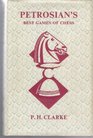 PETROSIAN'S BEST GAMES OF CHESS 194663