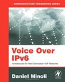 Voice Over IPv6 Architectures for Next Generation VoIP Networks