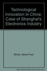 Technological Innovation in China The Case of Shanghai Semiconductor Industry