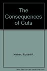 The Consequences of Cuts
