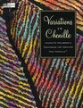 Variations in Chenille Nannette Holmberg's Techniques for Creating Faux Chenille