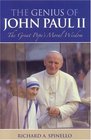 The Genius of John Paul II The Great Pope's Moral Wisdom