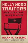 Hollywood Traitors: Agents of Stalin, Allies of Hitler