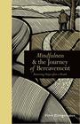 Mindfulness  the Journey of Bereavement Restoring Hope After a Death