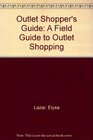 Outlet Shopper's Guide: A Field Guide to Outlet Shopping