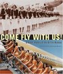 Come Fly with Us A Global History of the Airline Hostess
