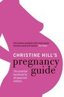 Christine Hill's Pregnancy Guide The essential survival guide for all expectant mothers