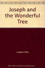 Joseph and the Wonderful Tree