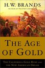 The Age of Gold  The California Gold Rush and the New American Dream