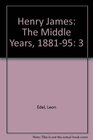 Henry James The Middle Years 188195