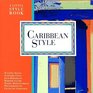 Caribbean Style  A Little Style Book