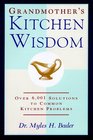 Grandmother's Kitchen Wisdom Over 6001 Solutions to Common Kitchen Problems