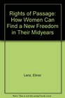 Rights of Passage How Women Can Find a New Freedom in Their Midyears