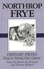 Visionary Poetics Essays on Northrop Frye's Criticism