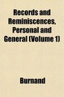 Records and Reminiscences Personal and General