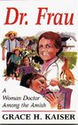 Dr Frau  A Woman Doctor Among the Amish