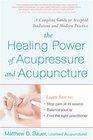 Healing Power Of Acupressure and Acupuncture