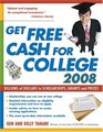 Get Free Cash for College 2008 Billions of Dollars in Scholarships Grants and Prizes