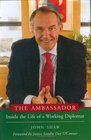 The Ambassador: Inside the Life of a Working Diplomat (Capital Currents) (Capital Currents)