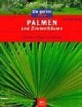 Palmen und Zimmerbume Standort Pflege Vermehrung
