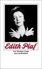 Edith Piaf Die Geschichte der Piaf Ihr Leben in Text und Bildern