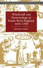Witchcraft and Demonology in SouthWest England 16401789