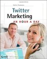 Twitter Marketing An Hour a Day