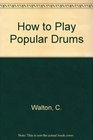 How to Play Popular Drums