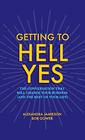 Getting to Hell Yes The Conversation That Will Change Your Business