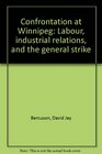 Confrontation at Winnipeg Labour industrial relations and the general strike